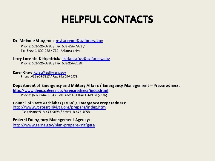 HELPFUL CONTACTS Dr. Melanie Sturgeon: msturgeon@azlibrary. gov Phone: 602 -926 -3720 / Fax: 602