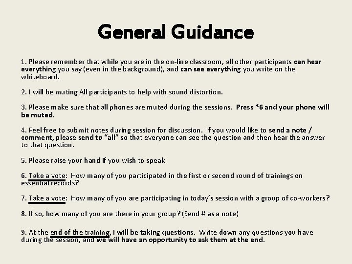 General Guidance 1. Please remember that while you are in the on-line classroom, all