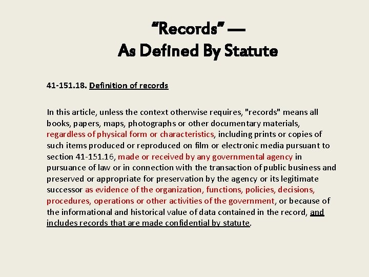 “Records” — As Defined By Statute 41 -151. 18. Definition of records In this