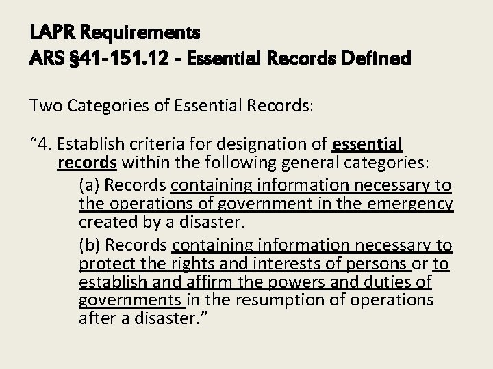 LAPR Requirements ARS § 41 -151. 12 - Essential Records Defined Two Categories of