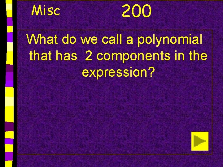 Misc 200 What do we call a polynomial that has 2 components in the