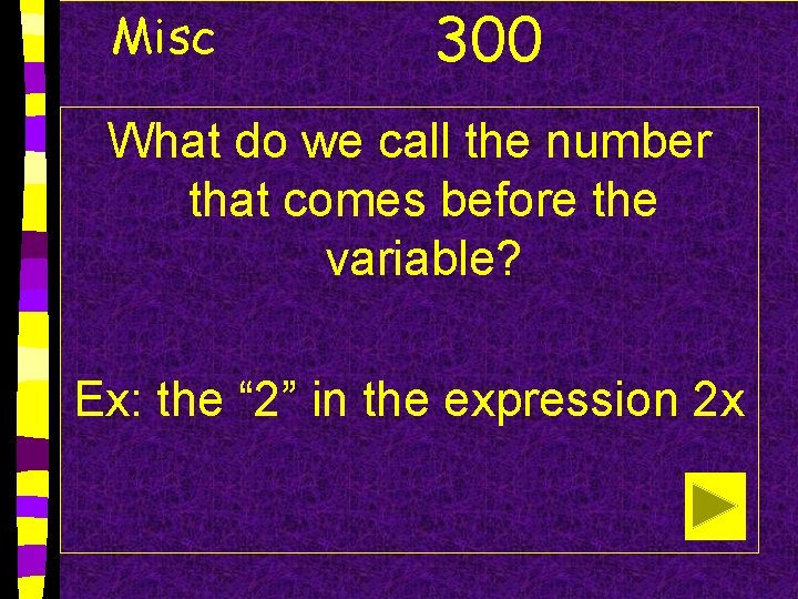 Misc 300 What do we call the number that comes before the variable? Ex: