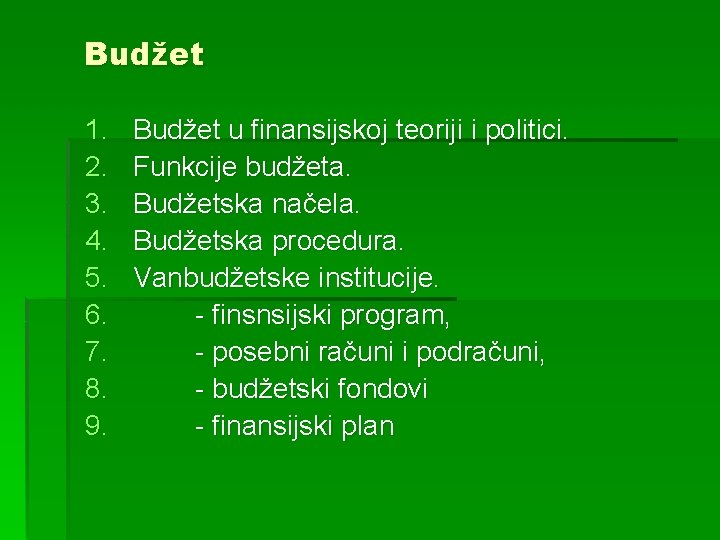 Budžet 1. 2. 3. 4. 5. 6. 7. 8. 9. Budžet u finansijskoj teoriji