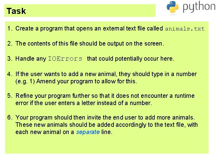 Task 1. Create a program that opens an external text file called animals. txt