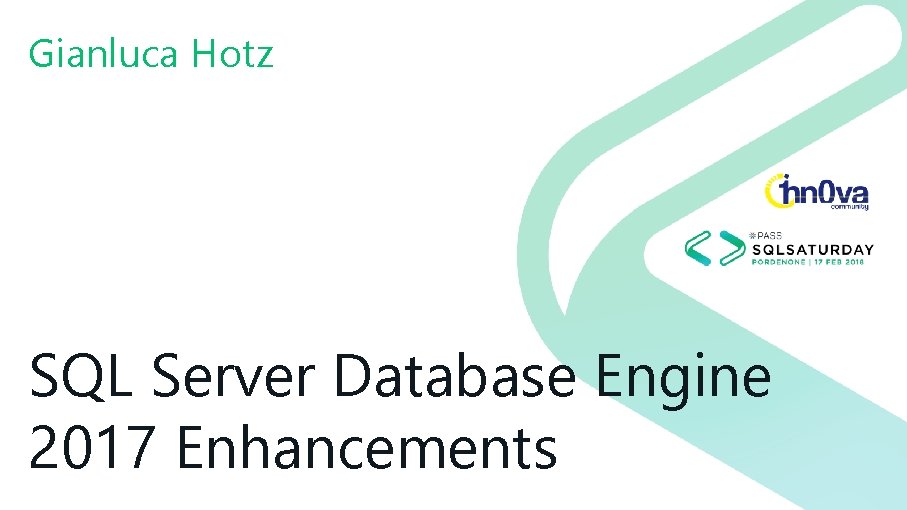 Gianluca Hotz SQL Server Database Engine 2017 Enhancements 