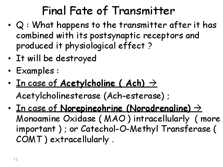 Final Fate of Transmitter • Q : What happens to the transmitter after it