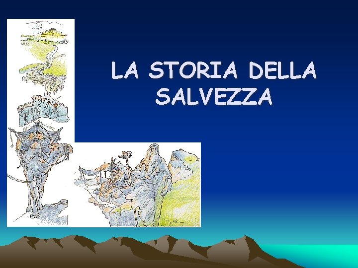LA STORIA DELLA SALVEZZA 