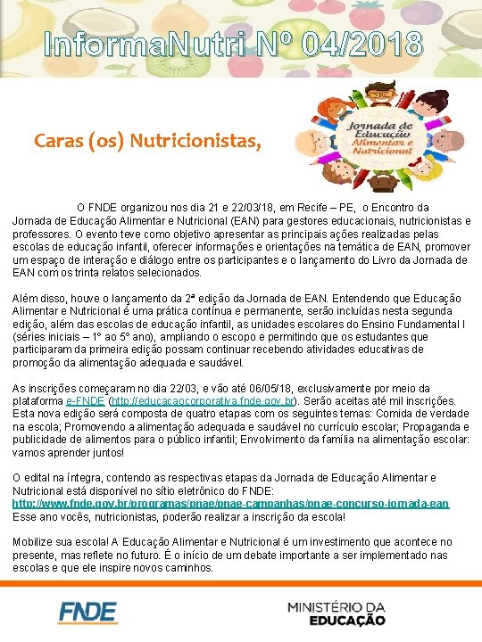 Informa. Nutri Nº 04/2018 Caras (os) Nutricionistas, O FNDE organizou nos dia 21 e