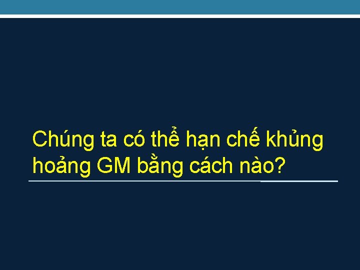 Chúng ta có thể hạn chế khủng hoảng GM bằng cách nào? 