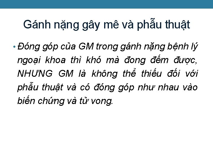 Gánh nặng gây mê và phẫu thuật • Đóng góp của GM trong gánh