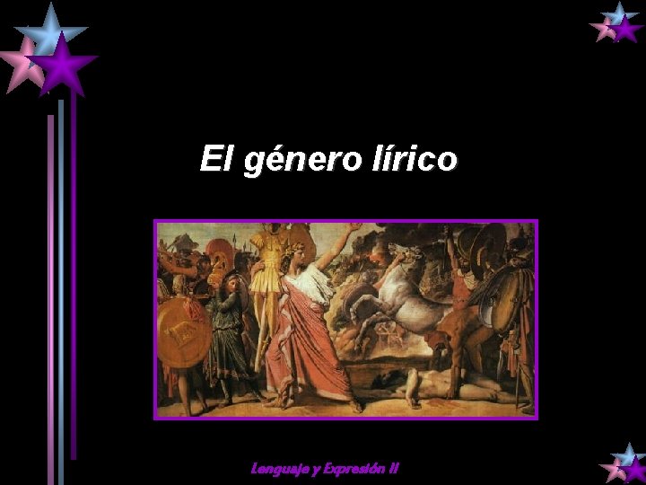 El género lírico Lenguaje y Expresión II 