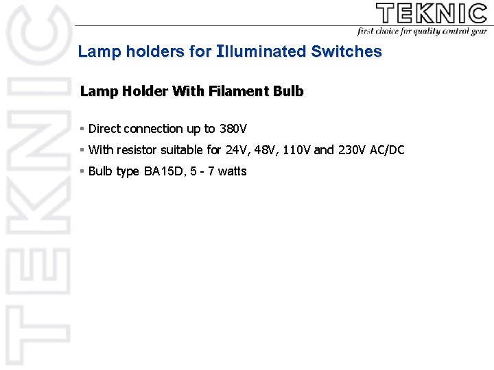 Lamp holders for Illuminated Switches Lamp Holder With Filament Bulb § Direct connection up