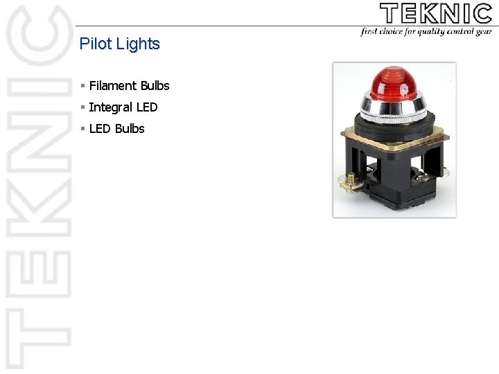 Pilot Lights § Filament Bulbs § Integral LED § LED Bulbs 