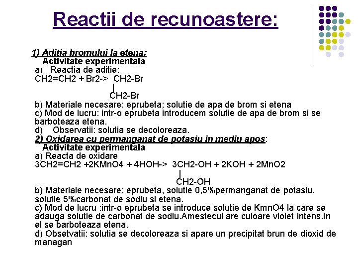 Reactii de recunoastere: 1) Aditia bromului la etena: Activitate experimentala a) Reactia de aditie: