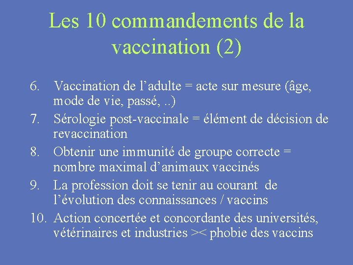 Les 10 commandements de la vaccination (2) 6. Vaccination de l’adulte = acte sur