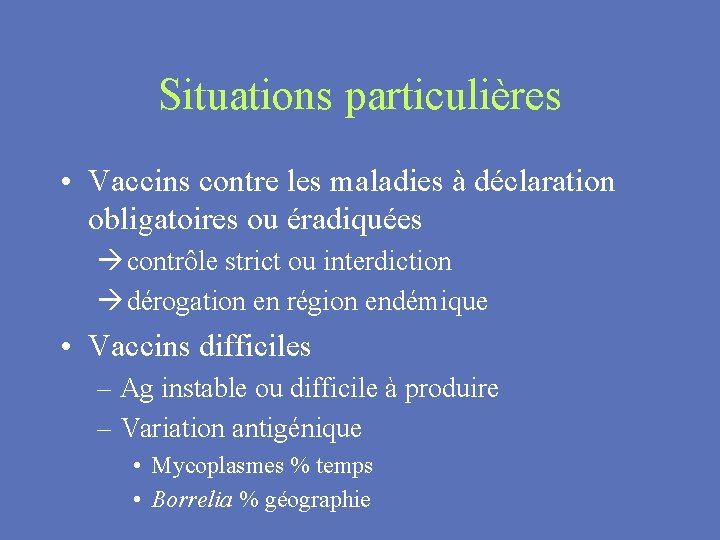 Situations particulières • Vaccins contre les maladies à déclaration obligatoires ou éradiquées à contrôle
