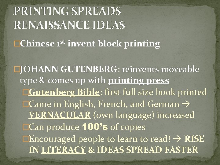 PRINTING SPREADS RENAISSANCE IDEAS �Chinese 1 st invent block printing �JOHANN GUTENBERG: reinvents moveable