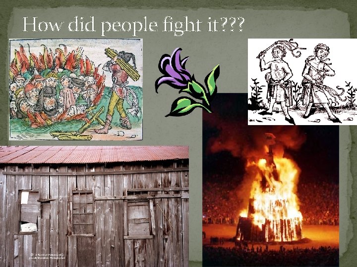 How did people fight it? ? ? 