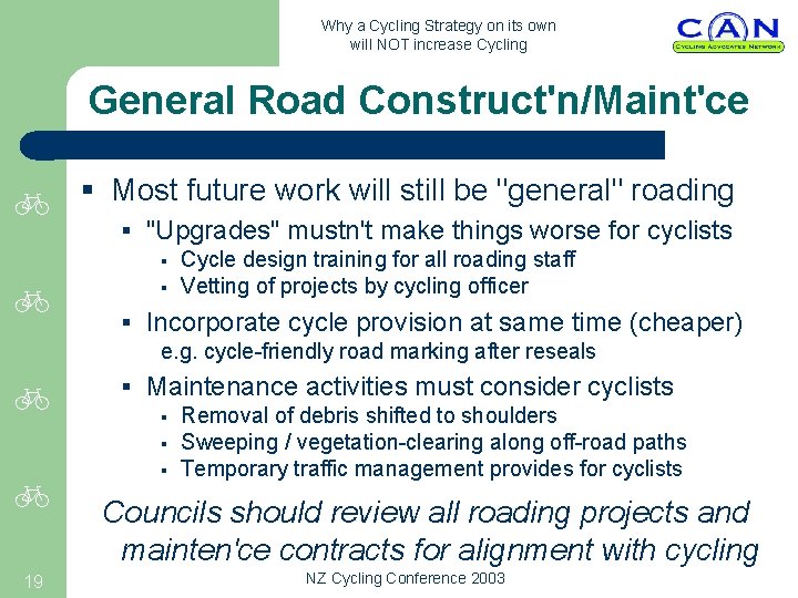 Why a Cycling Strategy on its own will NOT increase Cycling General Road Construct'n/Maint'ce