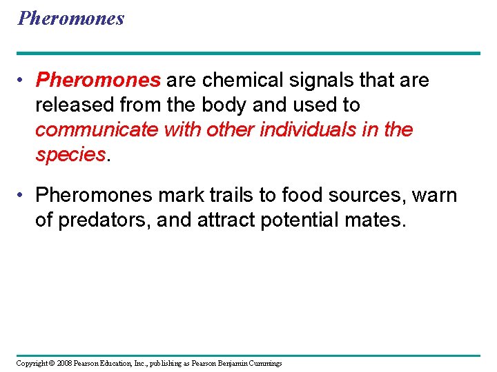 Pheromones • Pheromones are chemical signals that are released from the body and used