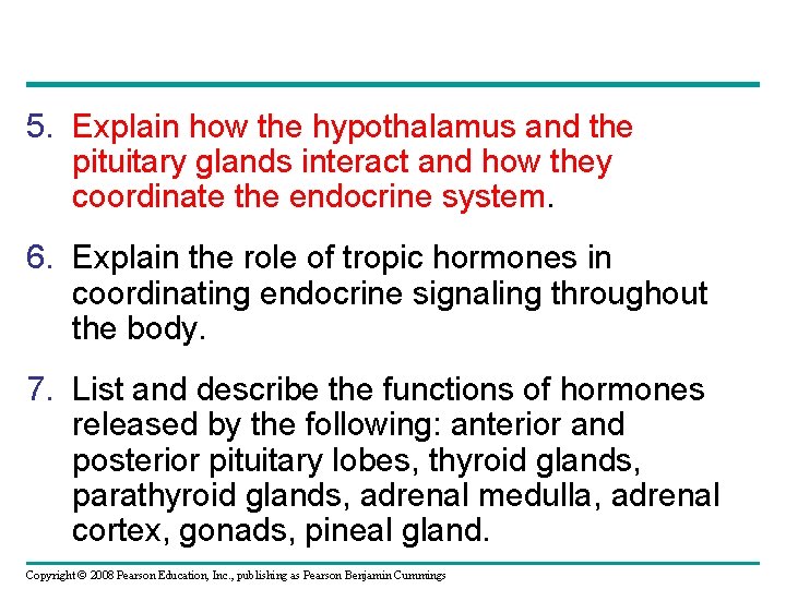 5. Explain how the hypothalamus and the pituitary glands interact and how they coordinate