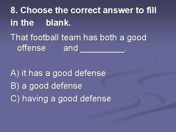 8. Choose the correct answer to fill in the blank. That football team has
