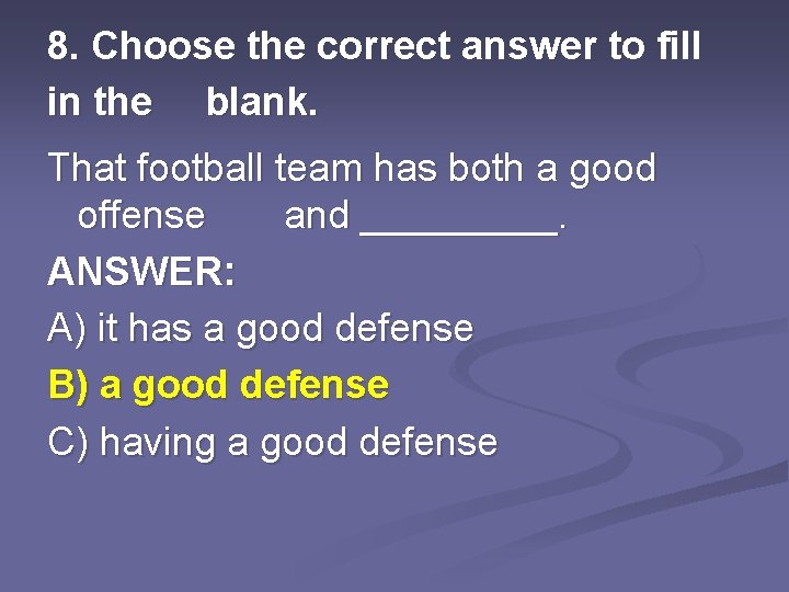 8. Choose the correct answer to fill in the blank. That football team has