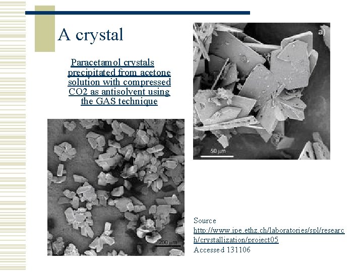 A crystal Paracetamol crystals precipitated from acetone solution with compressed CO 2 as antisolvent