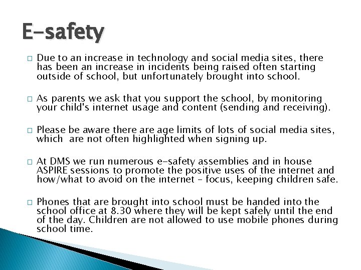 E-safety � � � Due to an increase in technology and social media sites,