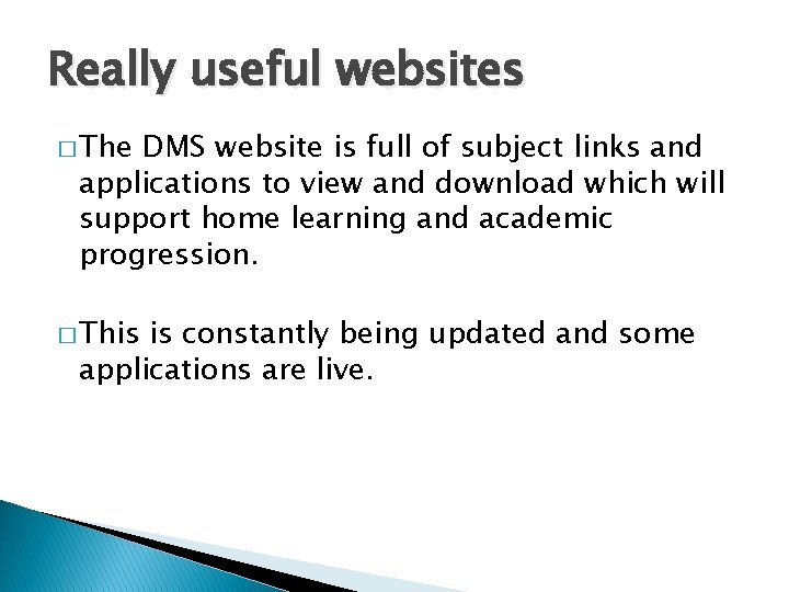 Really useful websites � The DMS website is full of subject links and applications