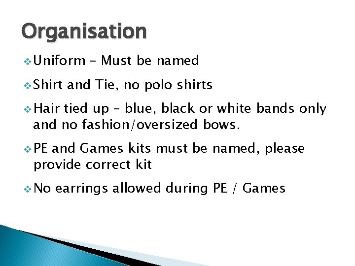 Organisation v Uniform v Shirt – Must be named and Tie, no polo shirts