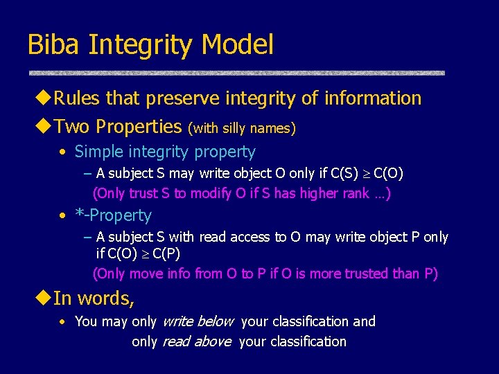 Biba Integrity Model u. Rules that preserve integrity of information u. Two Properties (with