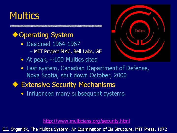 Multics u. Operating System • Designed 1964 -1967 – MIT Project MAC, Bell Labs,