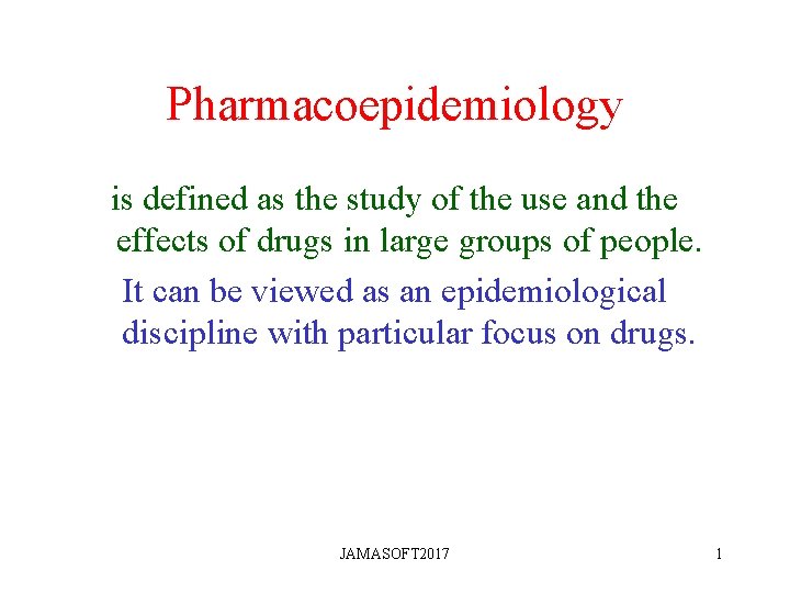 Pharmacoepidemiology is defined as the study of the use and the effects of drugs Pharmacoepidemiology is defined as the study of the use and the effects of drugs