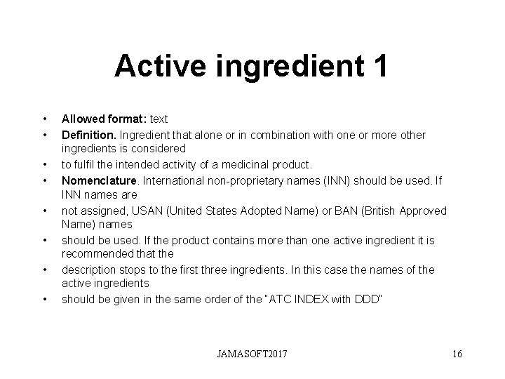 Active ingredient 1 • • Allowed format: text Definition. Ingredient that alone or in Active ingredient 1 • • Allowed format: text Definition. Ingredient that alone or in