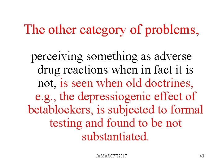 The other category of problems, perceiving something as adverse drug reactions when in fact The other category of problems, perceiving something as adverse drug reactions when in fact