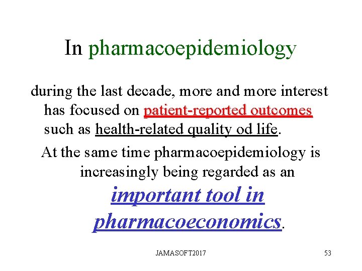 In pharmacoepidemiology during the last decade, more and more interest has focused on patient-reported In pharmacoepidemiology during the last decade, more and more interest has focused on patient-reported