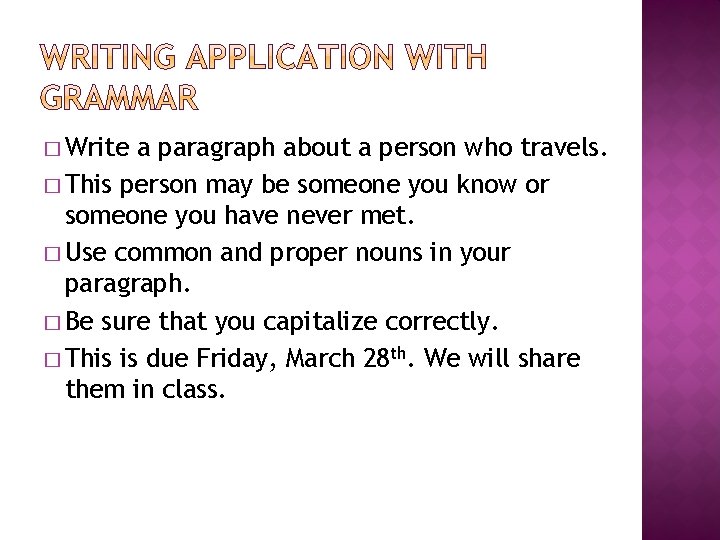 � Write a paragraph about a person who travels. � This person may be