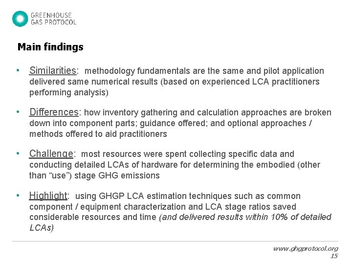 Main findings • Similarities: methodology fundamentals are the same and pilot application delivered same