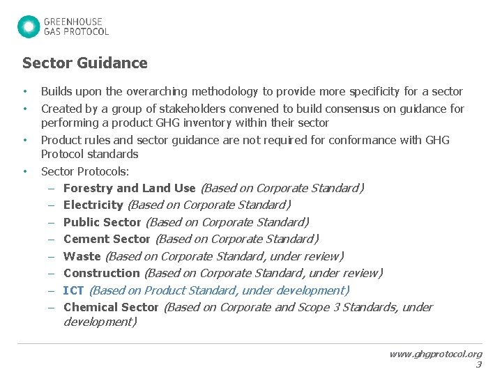 Sector Guidance • • Builds upon the overarching methodology to provide more specificity for