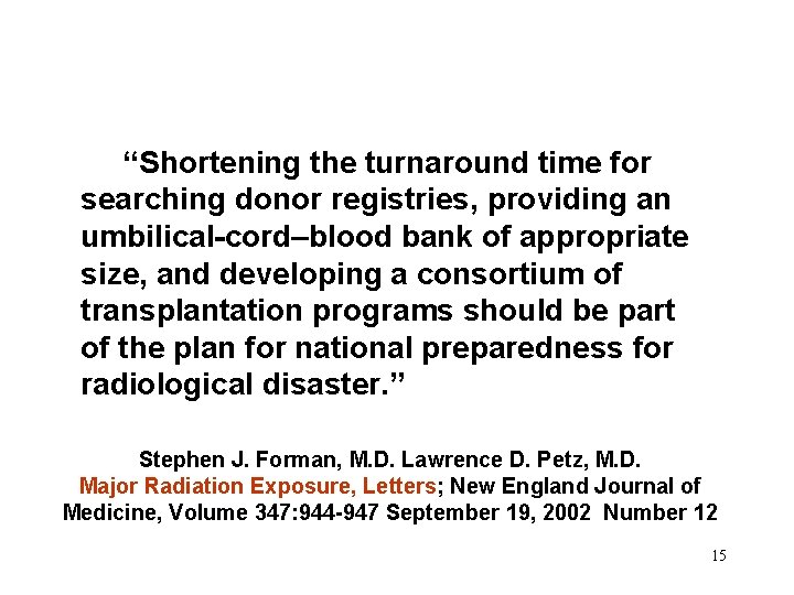 “Shortening the turnaround time for searching donor registries, providing an umbilical-cord–blood bank of appropriate