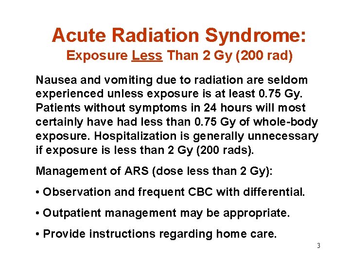 Acute Radiation Syndrome: Exposure Less Than 2 Gy (200 rad) Nausea and vomiting due