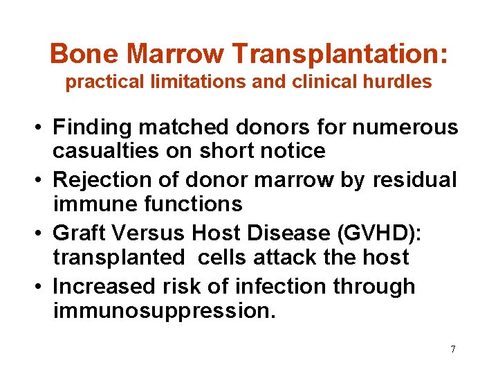 Bone Marrow Transplantation: practical limitations and clinical hurdles • Finding matched donors for numerous