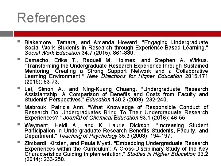 References § § § Blakemore, Tamara, and Amanda Howard. "Engaging Undergraduate Social Work Students