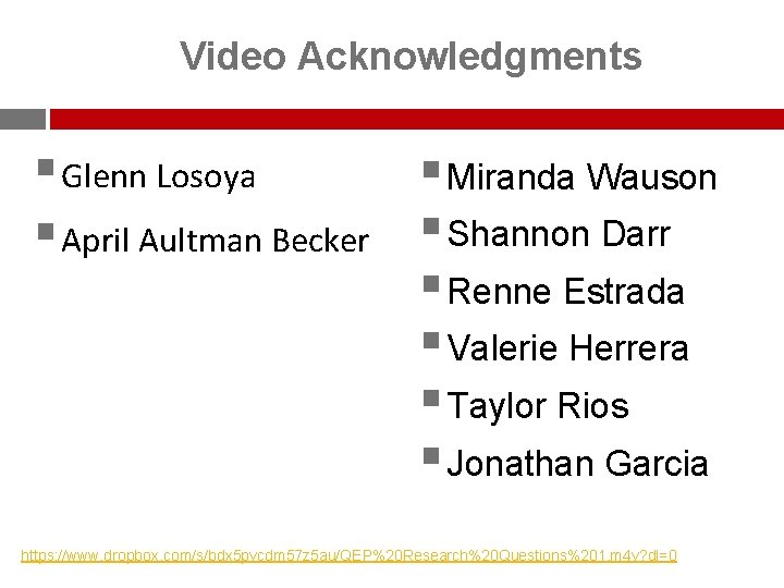 Video Acknowledgments § Glenn Losoya § Miranda Wauson § April Aultman Becker § Shannon