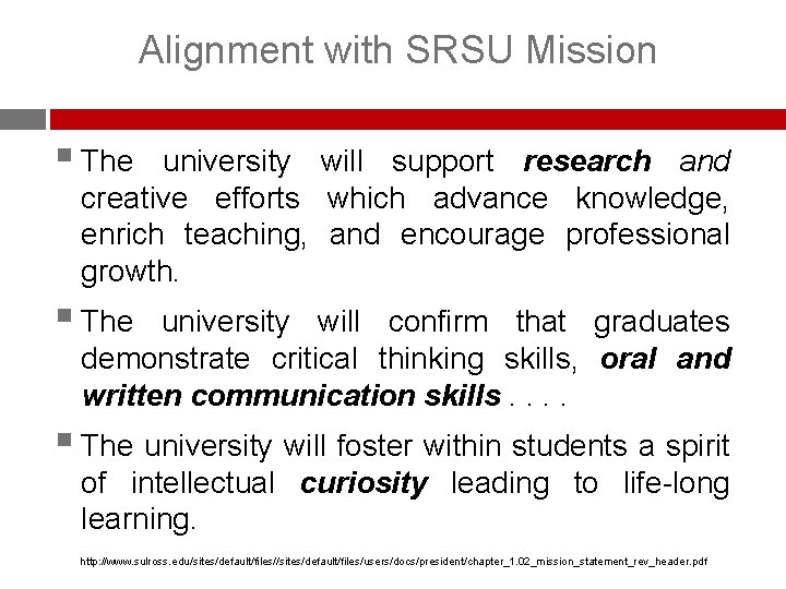 Alignment with SRSU Mission § The university will support research and creative efforts which