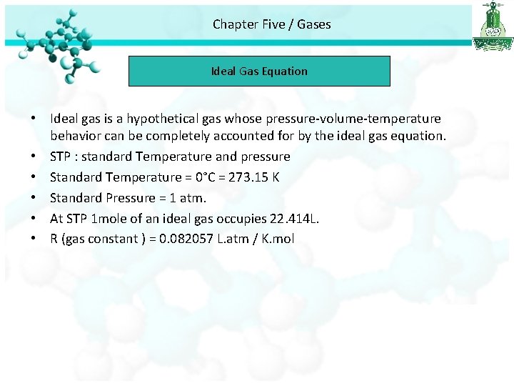 Chapter Five / Gases Ideal Gas Equation • Ideal gas is a hypothetical gas