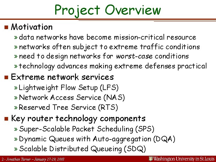 Project Overview n Motivation » data networks have become mission-critical resource » networks often