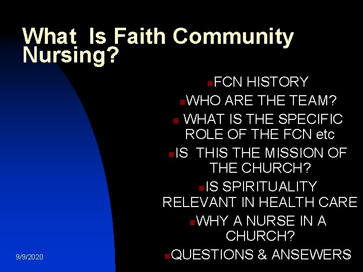What Is Faith Community Nursing? FCN HISTORY n. WHO ARE THE TEAM? n WHAT