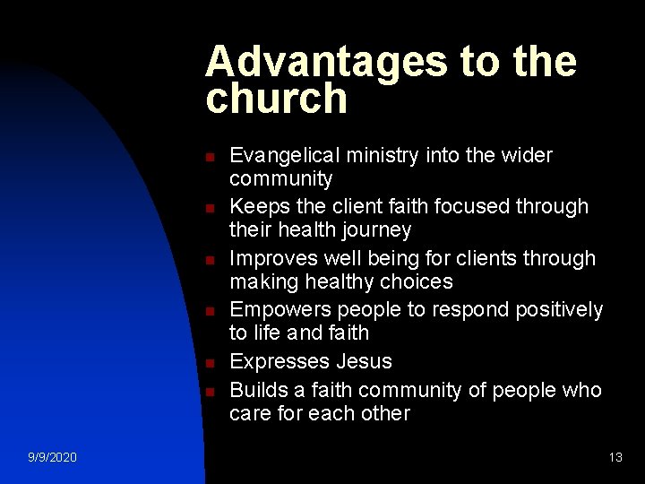 Advantages to the church n n n 9/9/2020 Evangelical ministry into the wider community